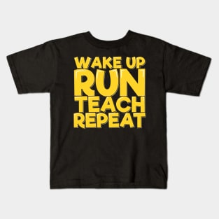 Wake Up Run Teach Repeat Kids T-Shirt